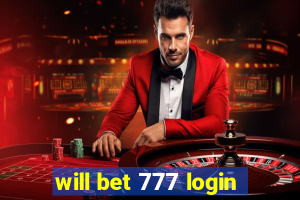 will bet 777 login